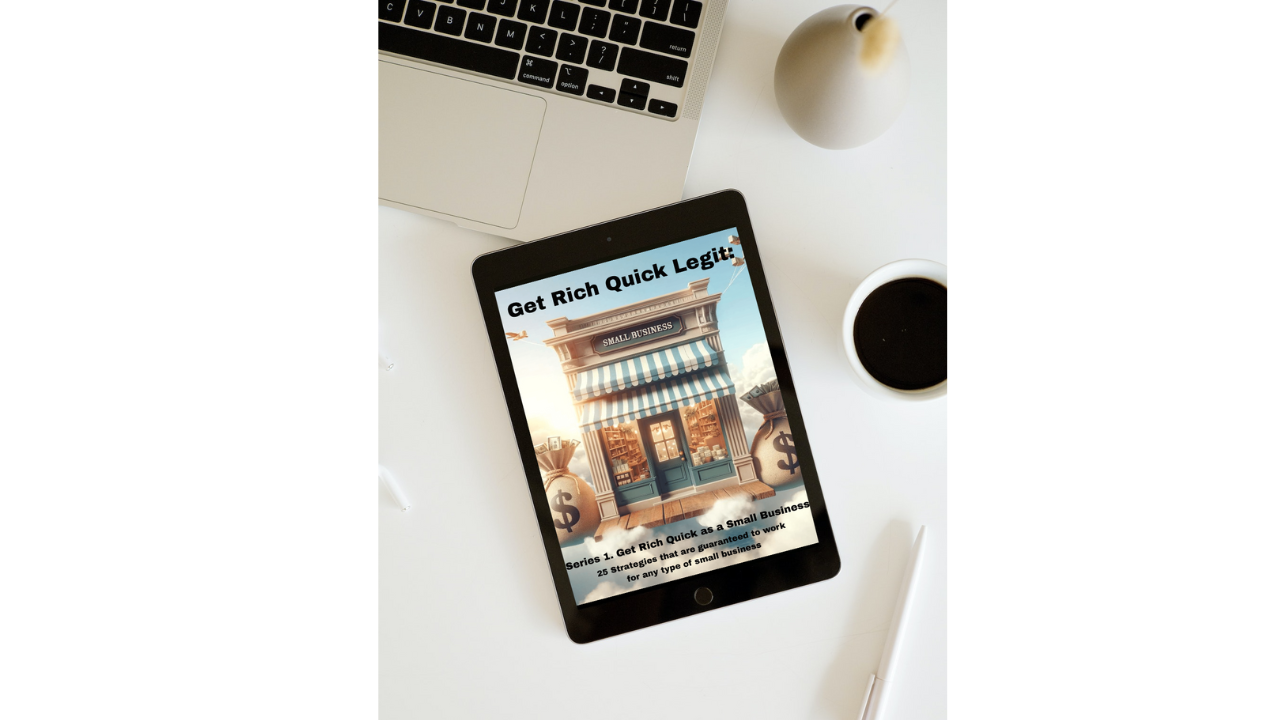 Get Rich Quick Legit: Series 1. Get Rich Quick as a Small Business eBook